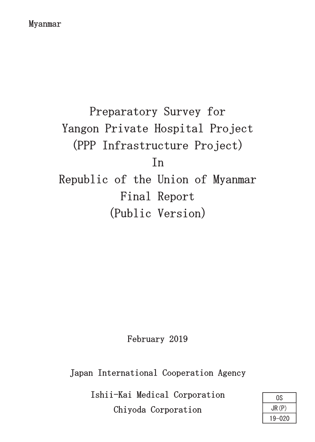 Preparatory Survey for Yangon Private Hospital Project (PPP Infrastructure Project) in Republic of the Union of Myanmar Final Report （Public Version）