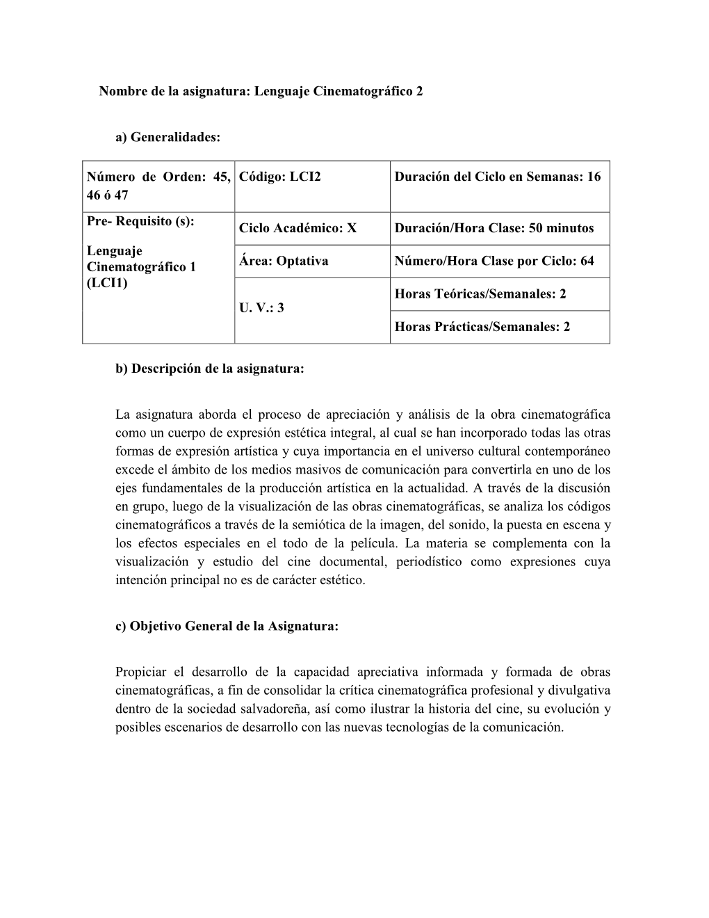 Nombre De La Asignatura: Lenguaje Cinematográfico 2 A) Generalidades