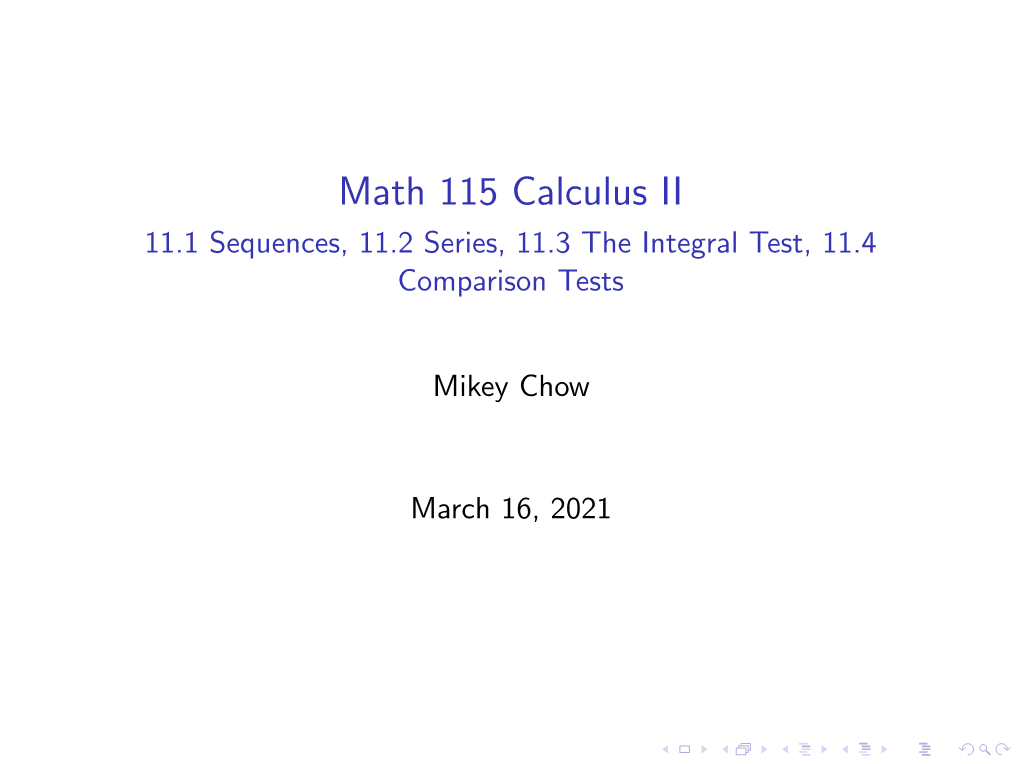 Math 115 Calculus II 11.1 Sequences, 11.2 Series, 11.3 the Integral Test, 11.4 Comparison Tests