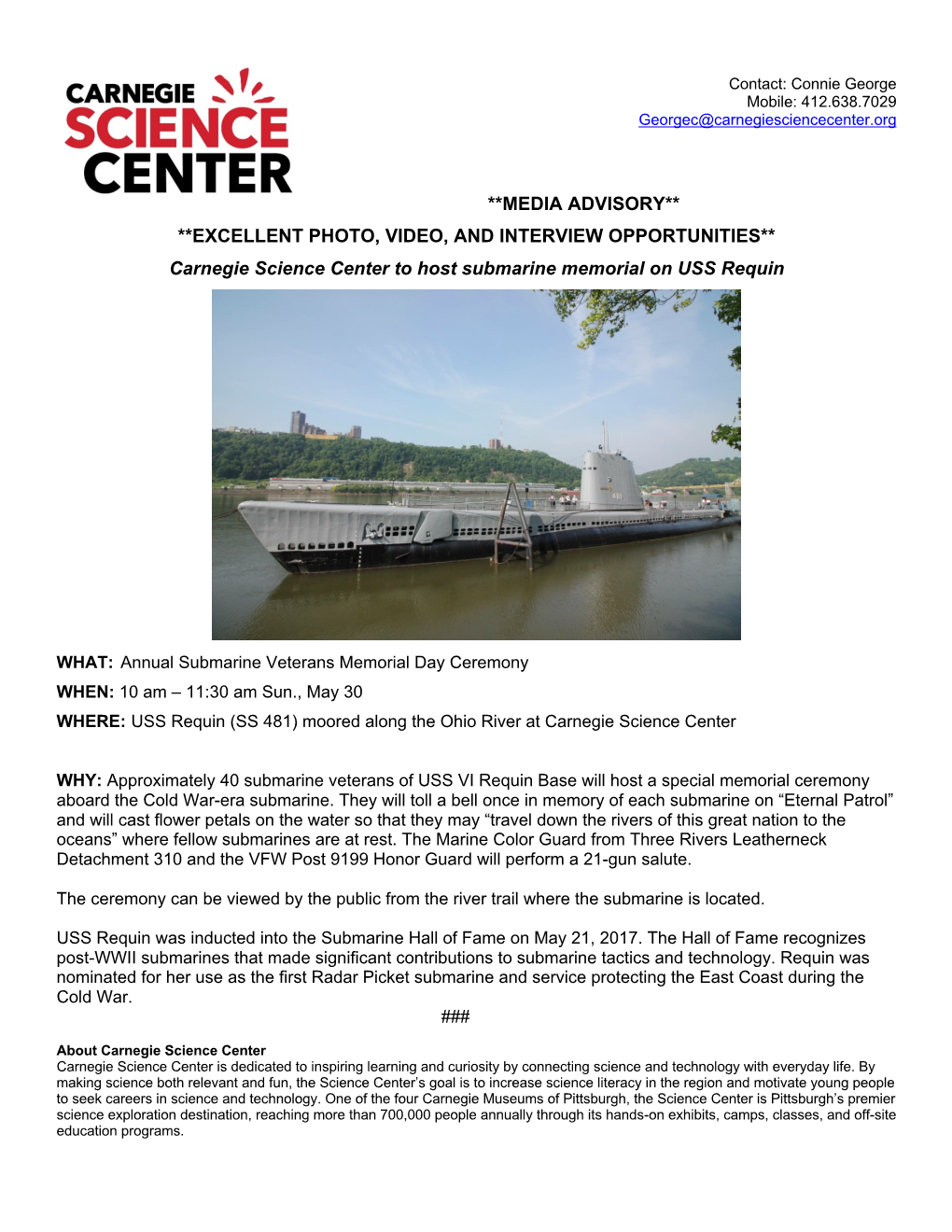 Annual Submarine Veterans Memorial Day Ceremony WHEN: 10 Am – 11:30 Am Sun., May 30 WHERE: USS Requin (SS 481) Moored Along the Ohio River at Carnegie Science Center