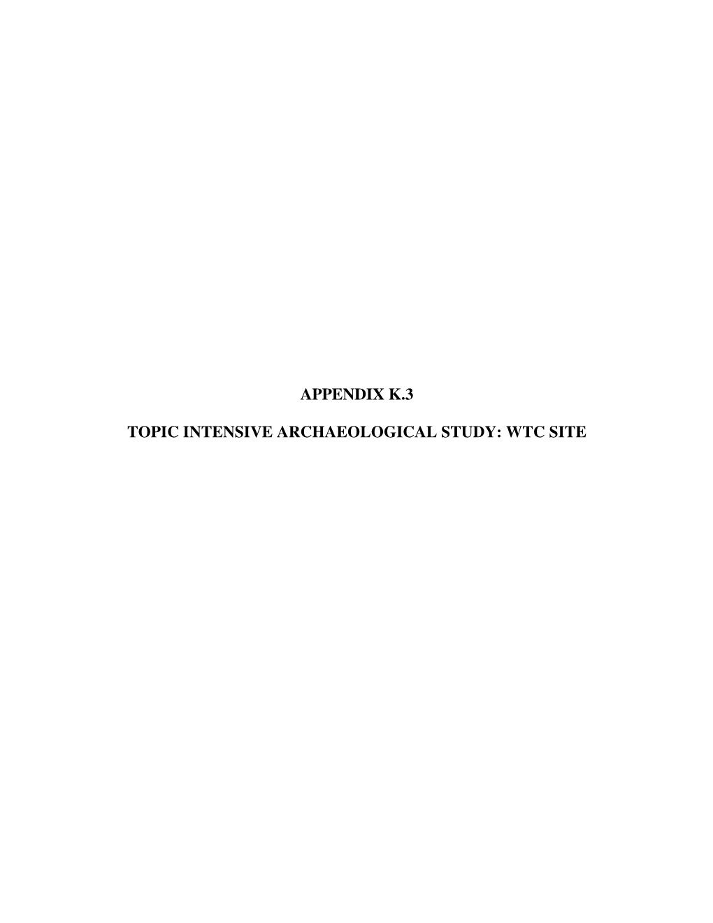 Appendix K.3 Topic Intensive Archaeological Study: Wtc