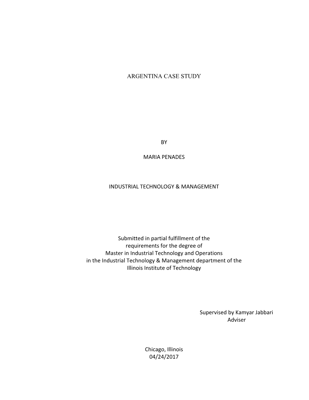 1 ARGENTINA CASE STUDY by MARIA PENADES INDUSTRIAL TECHNOLOGY & MANAGEMENT Submitted in Partial Fulfillment of the Requ