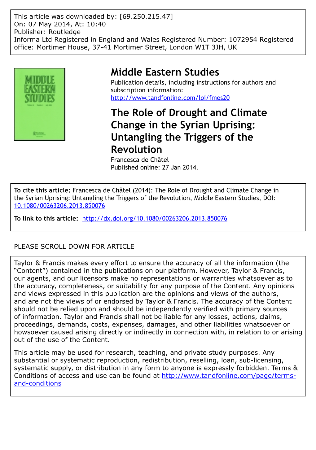 The Role of Drought and Climate Change in the Syrian Uprising: Untangling the Triggers of the Revolution Francesca De Châtel Published Online: 27 Jan 2014