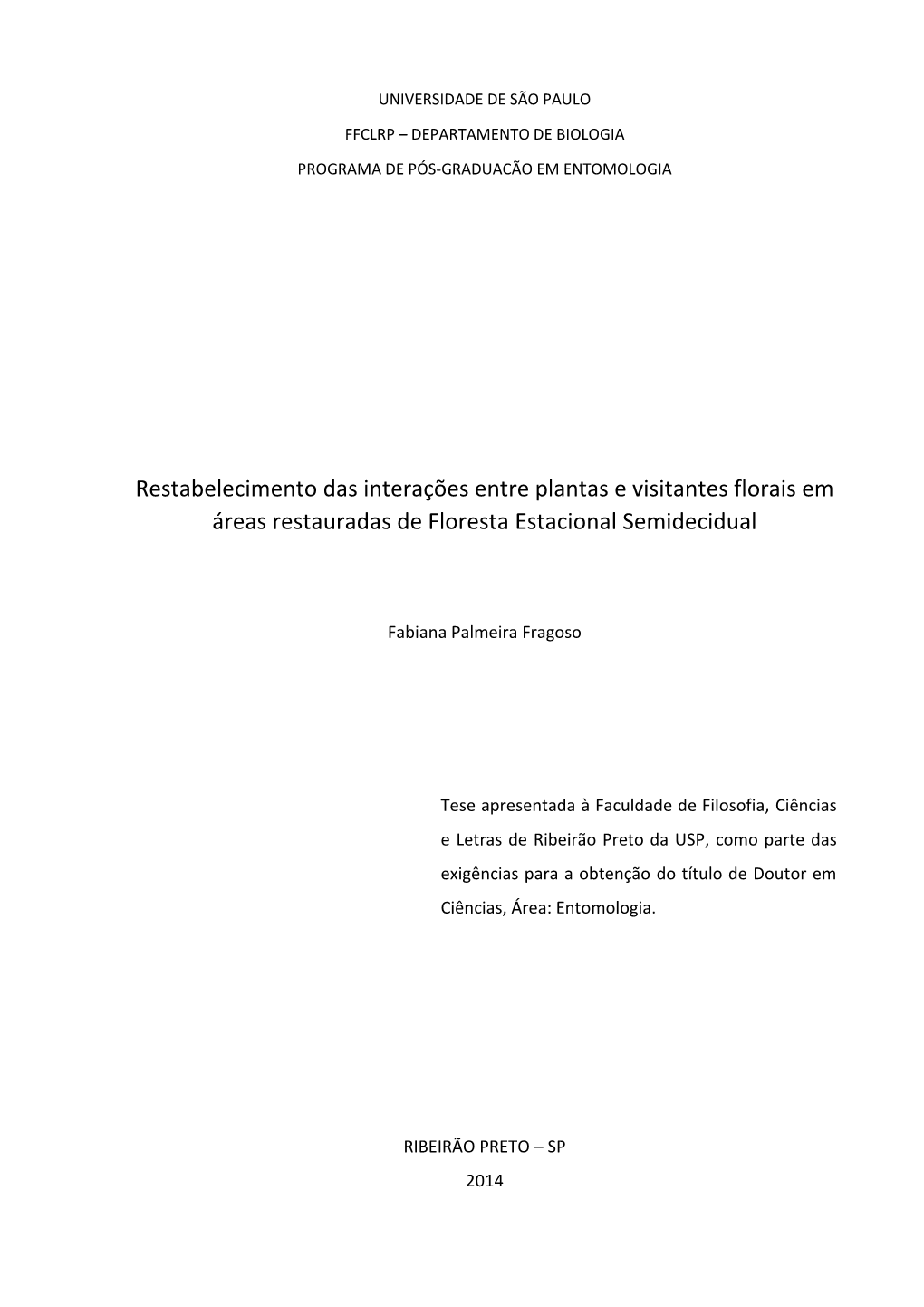 Restabelecimento Das Interações Entre Plantas E Visitantes Florais Em Áreas Restauradas De Floresta Estacional Semidecidual