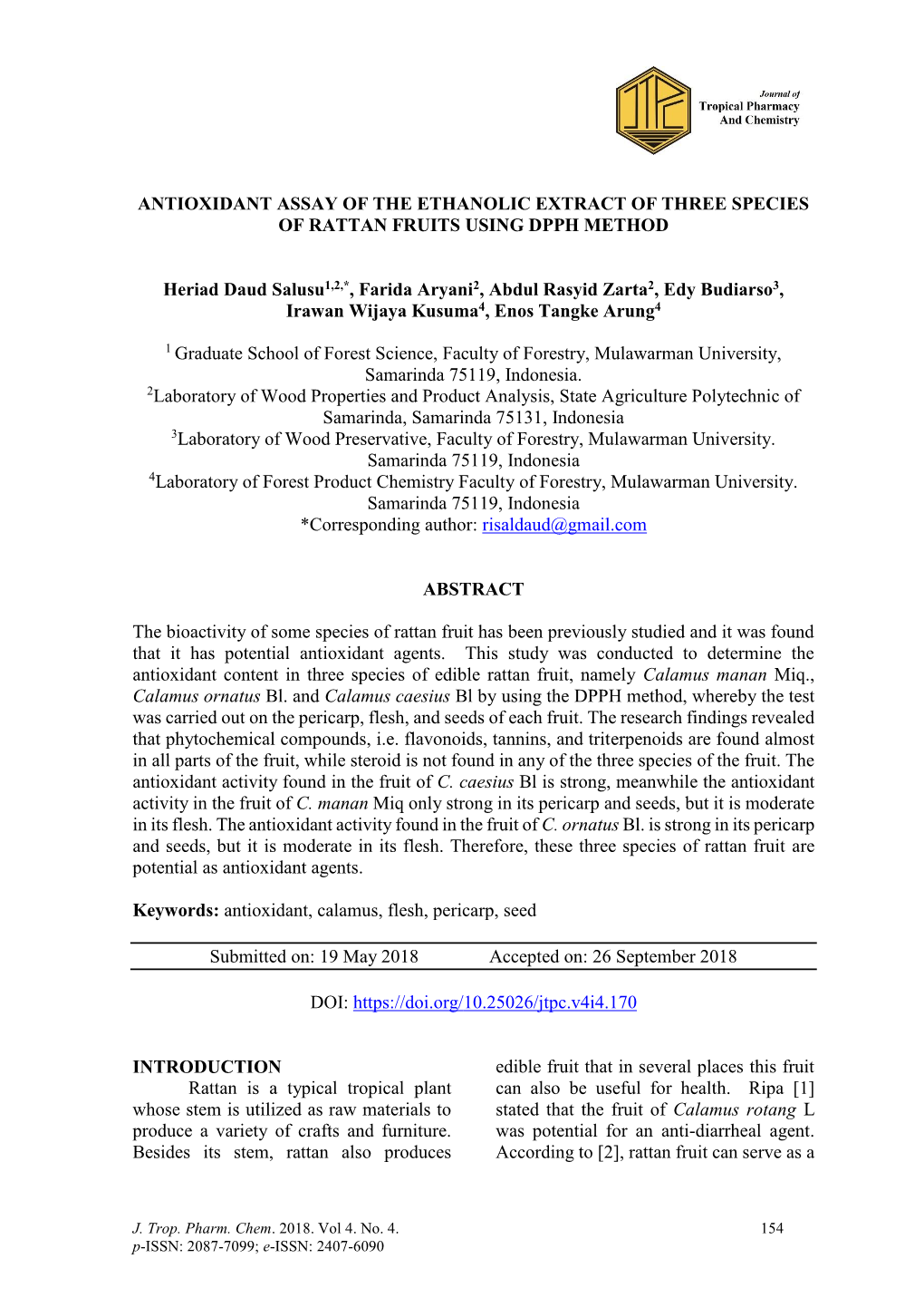 ANTIOXIDANT ASSAY of the ETHANOLIC EXTRACT of THREE SPECIES of RATTAN FRUITS USING DPPH METHOD Heriad Daud Salusu1,2,*, Farida