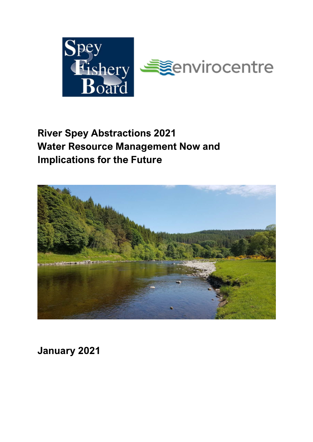 River Spey Abstractions 2021 Water Resource Management Now and Implications for the Future January 2021