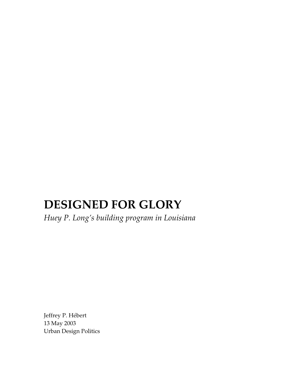 DESIGNED for GLORY Huey P. Long's Building