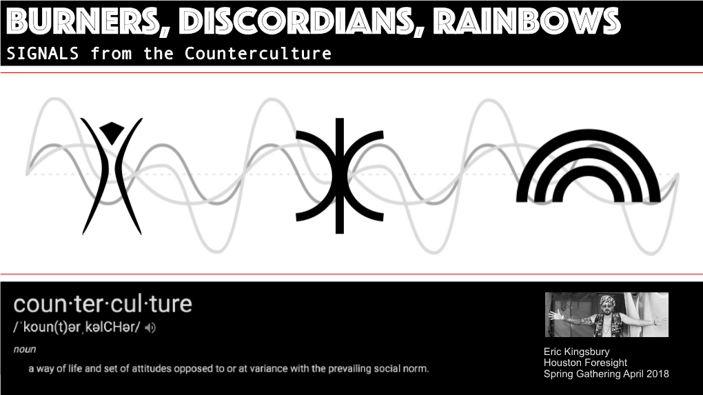 Burners Discordians Rainbows Kingsbury