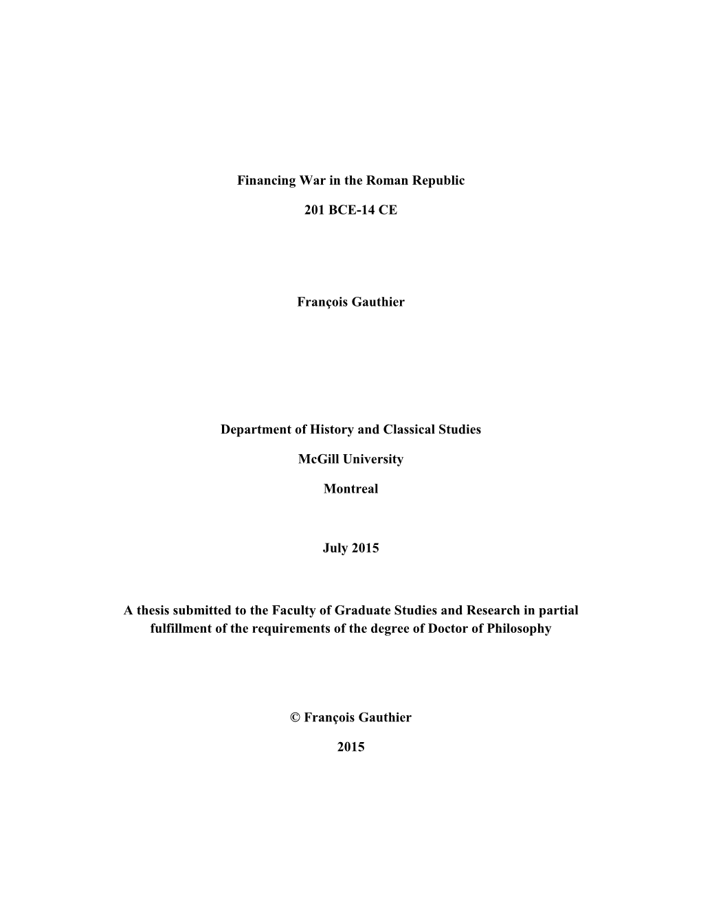 Financing War in the Roman Republic 201 BCE-14 CE François Gauthier Department of History and Classical Studies Mcgill Universi