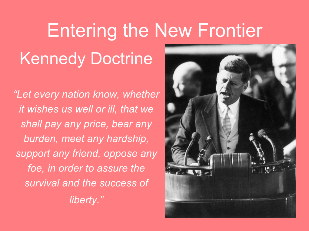 Entering the New Frontier Kennedy Doctrine