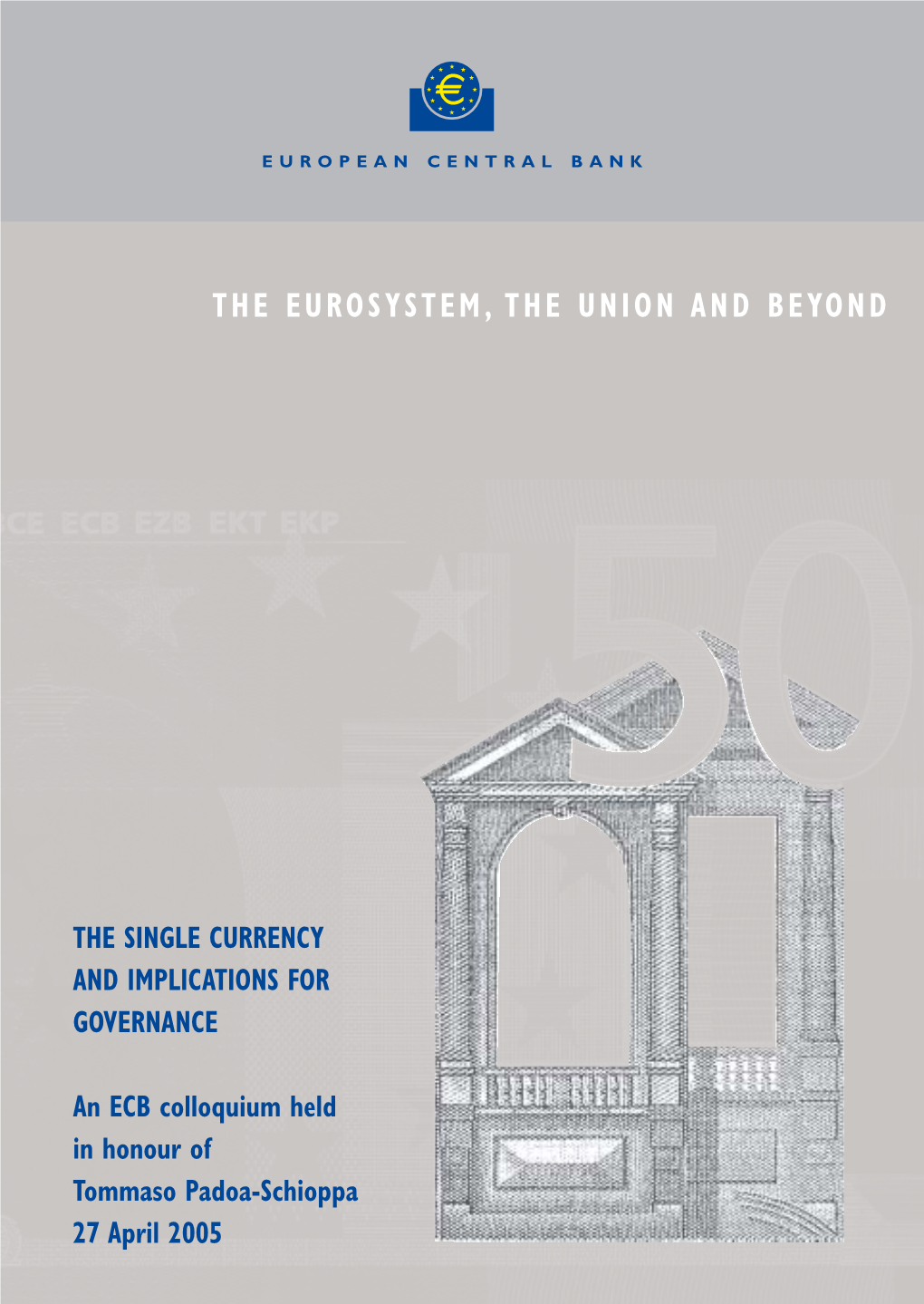 The Eurosystem, the Union and Beyond