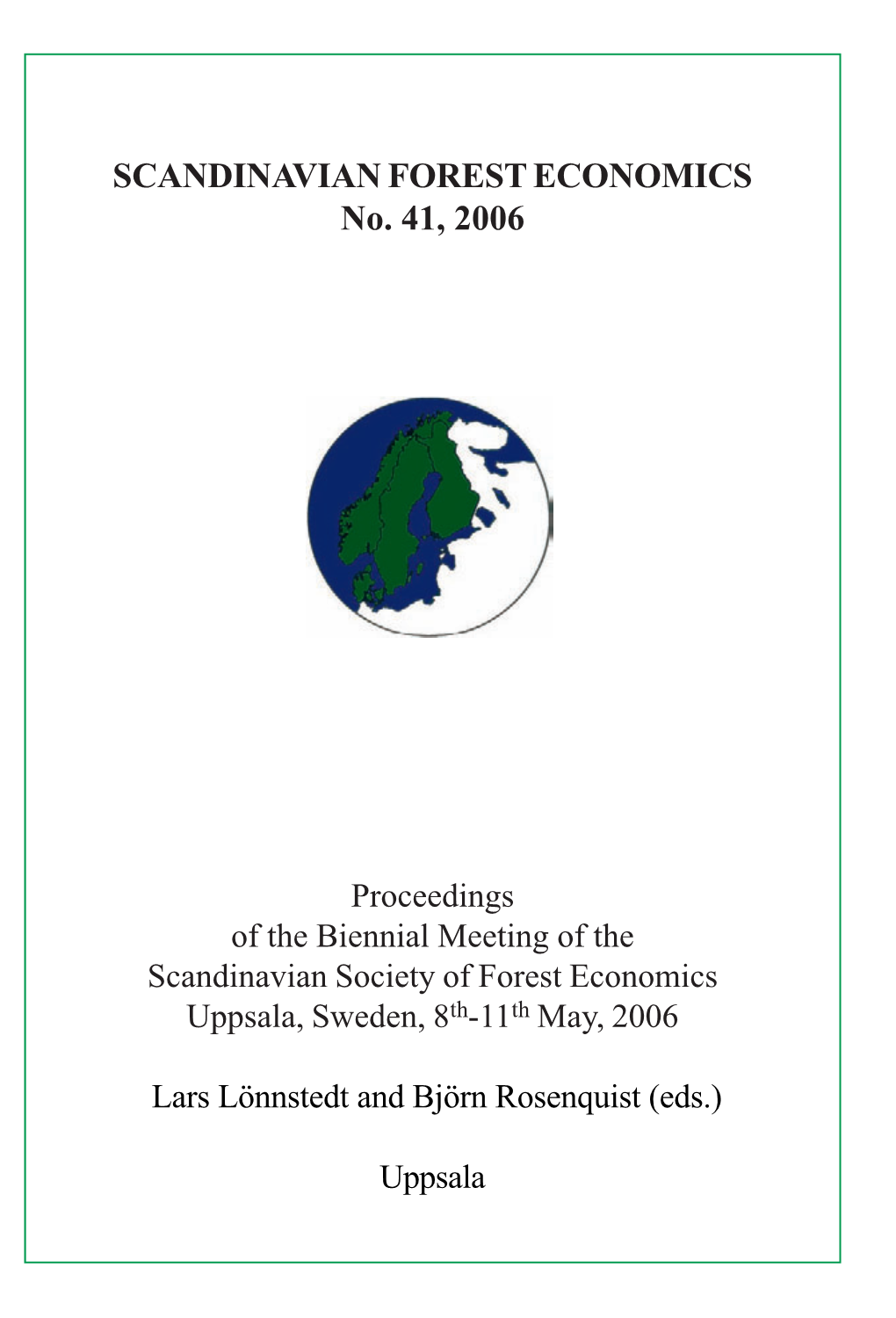 Proceedings of the Biennial Meeting of the Scandinavian Society of Forest Economics Uppsala, Sweden, 8Th-11Th May, 2006