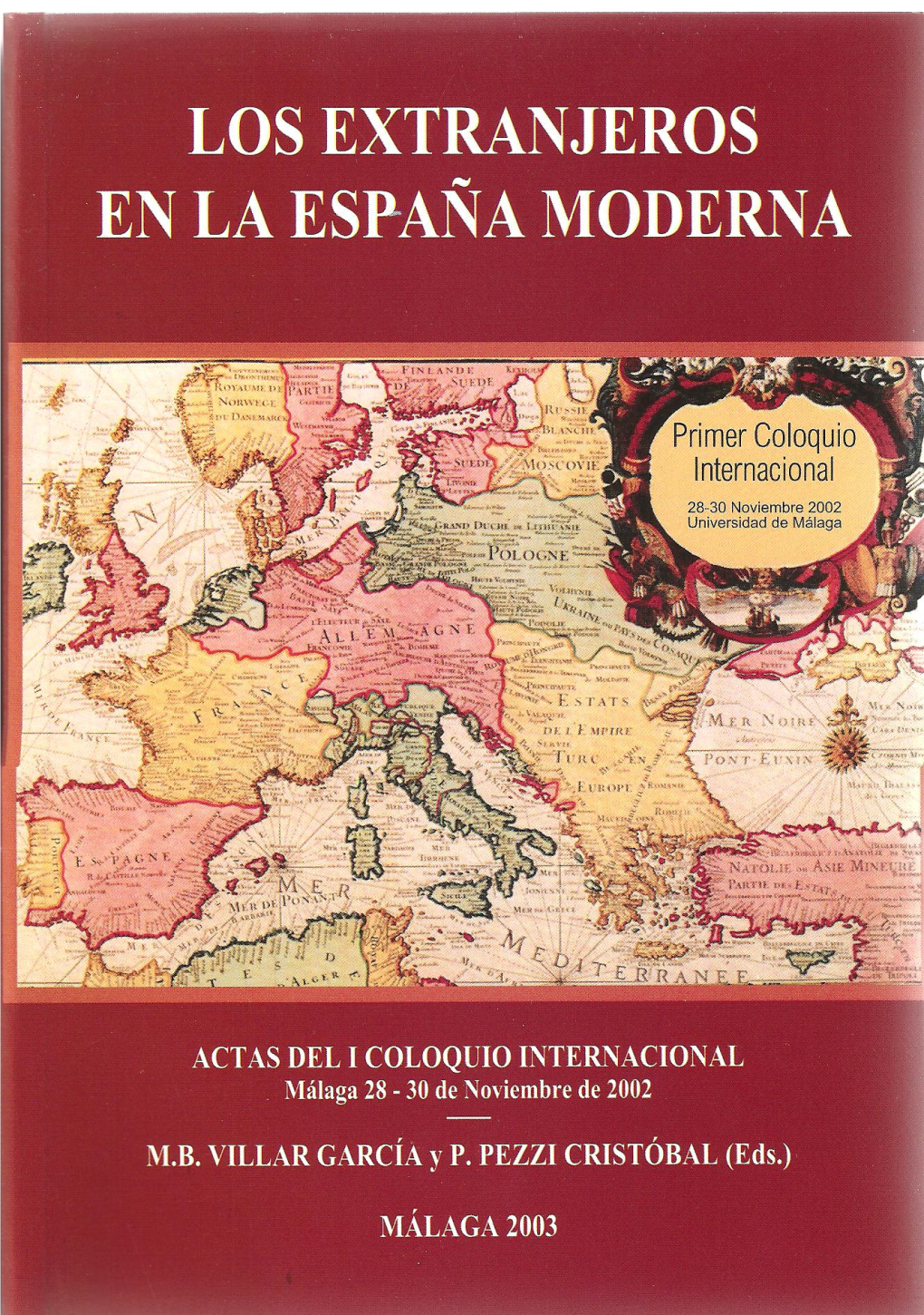 Los Extranjeros En La España Moderna”, Málaga 2003, Tomo II, Pp.3-8