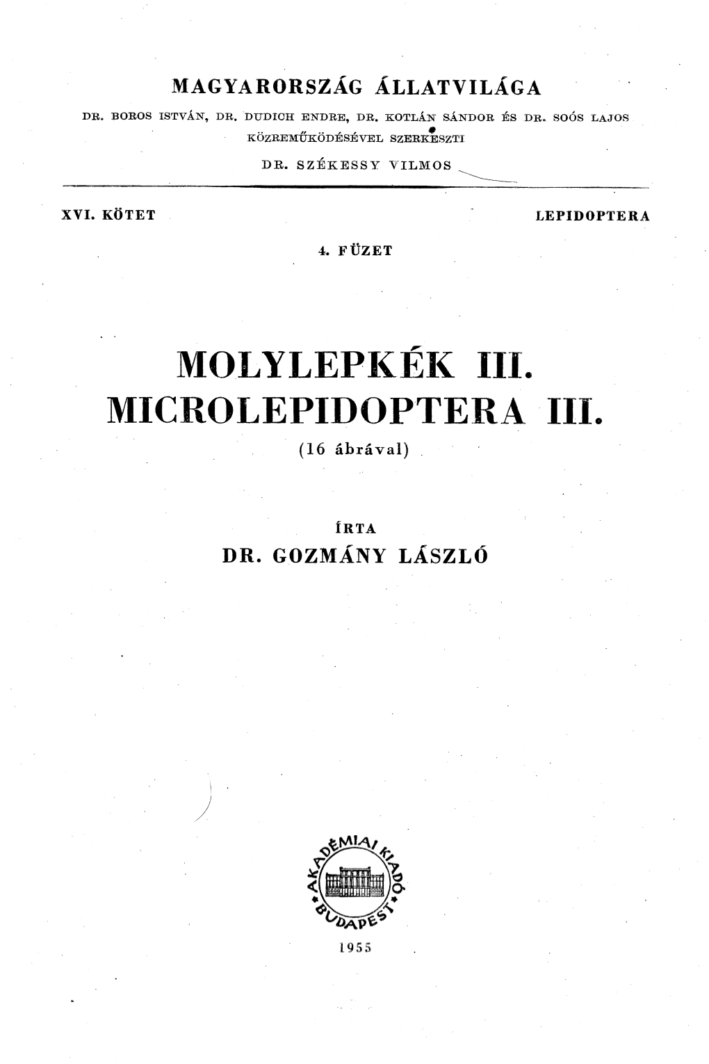 MOLYLEPKEK III. MICROLEPIDOPTERA III. (16 Ábrával)