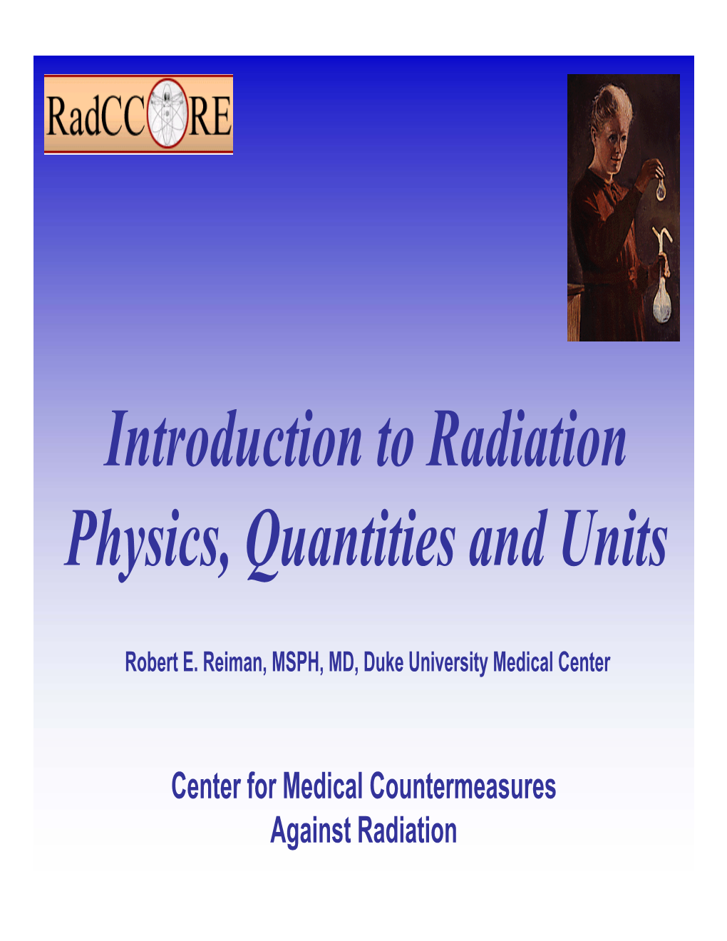 Introduction to Radiation Physics, Quantities and Units