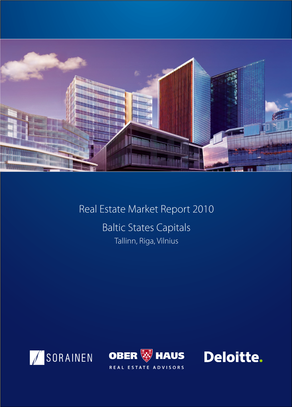 Real Estate Market Report 2010 Baltic States Capitals Tallinn, Riga, Vilnius International Standards with a Local Touch