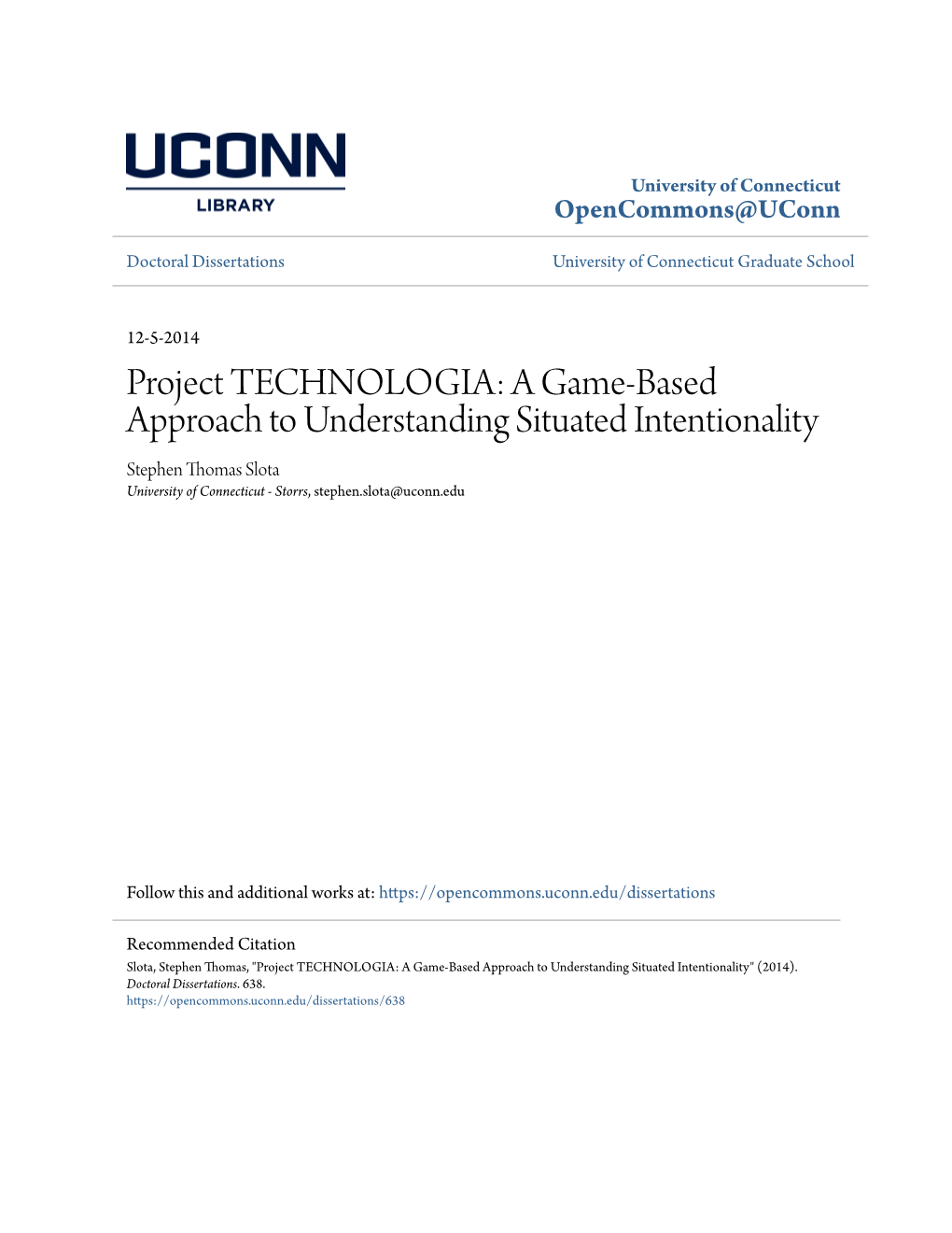 A Game-Based Approach to Understanding Situated Intentionality Stephen Thomas Slota University of Connecticut - Storrs, Stephen.Slota@Uconn.Edu