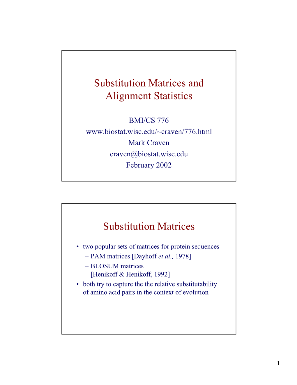 Substitution Matrices and Alignment Statistics Substitution Matrices