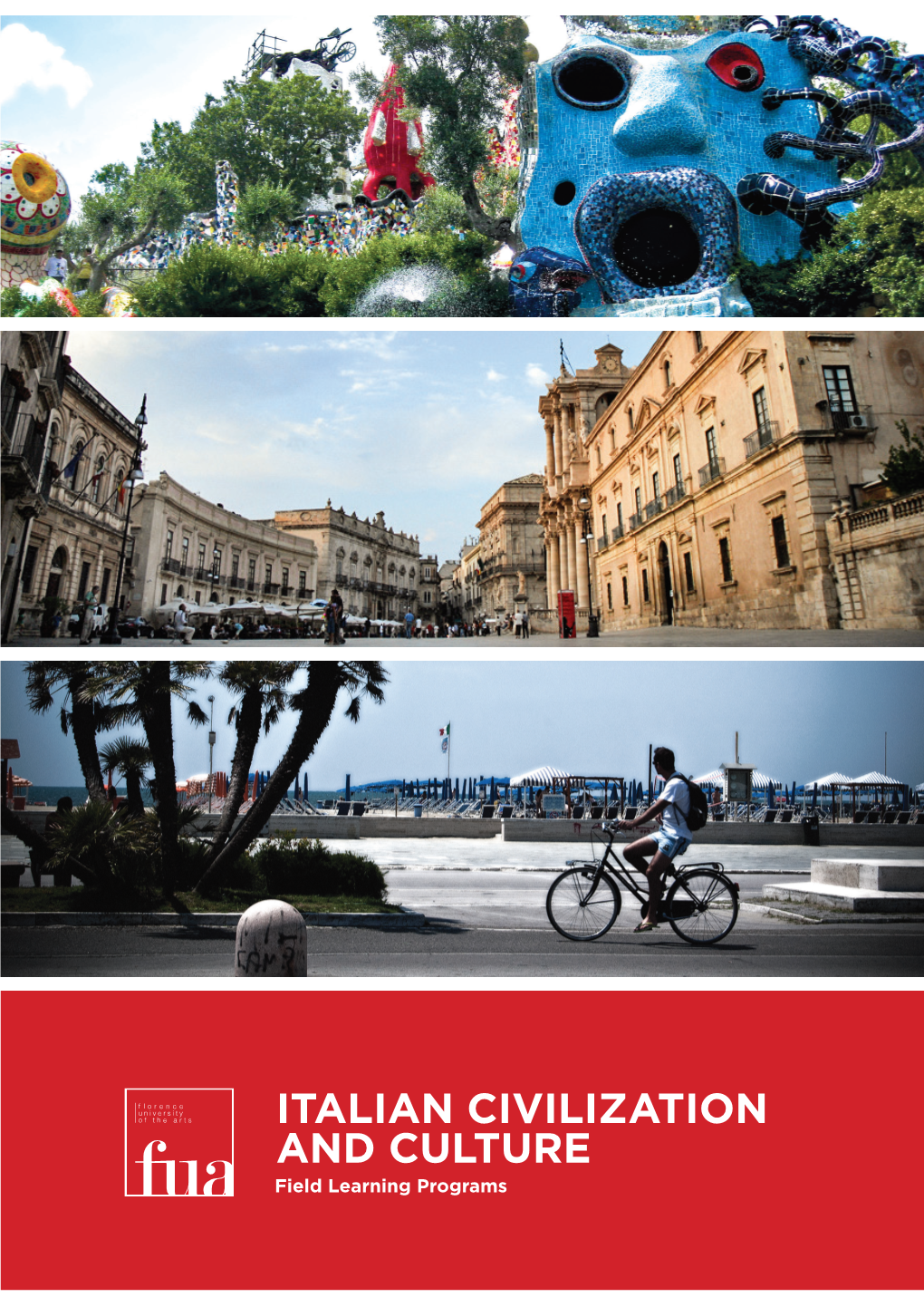 ITALIAN CIVILIZATION and CULTURE Field Learning Programs ITALIAN CIVILIZATION and CULTURE 3-Week / 6-Credit Field Learning Program
