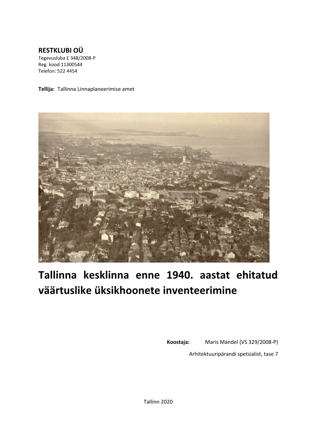 Tallinna Kesklinna Enne 1940. Aastat Ehitatud Väärtuslike Üksikhoonete Inventeerimine