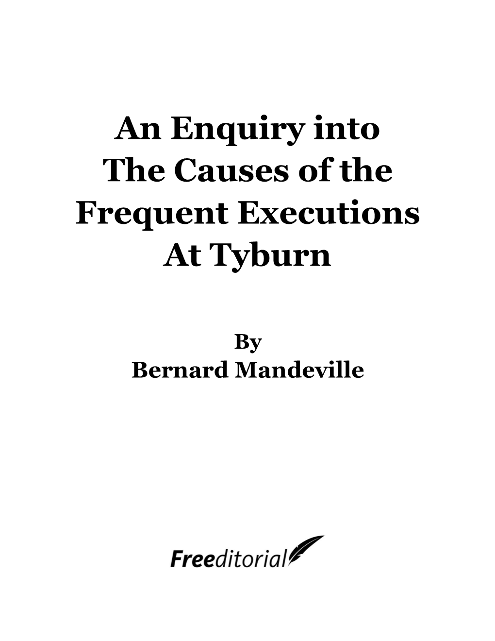 An Enquiry Into the Causes of the Frequent Executions at Tyburn