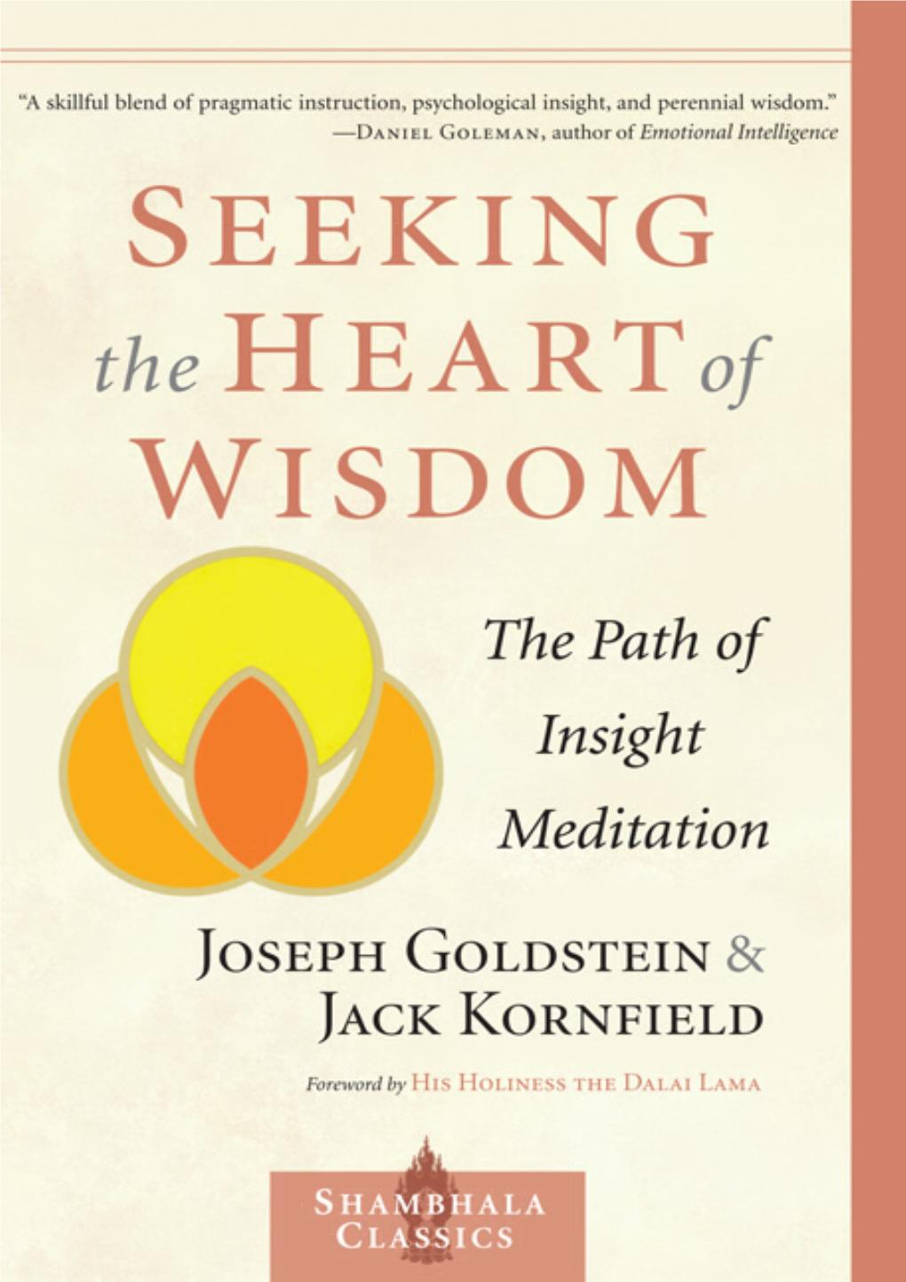 Seeking the Heart of Wisdom Will Be a Welcome Companion Along the Way.” —The Middle Way “It Succeeds Excellently