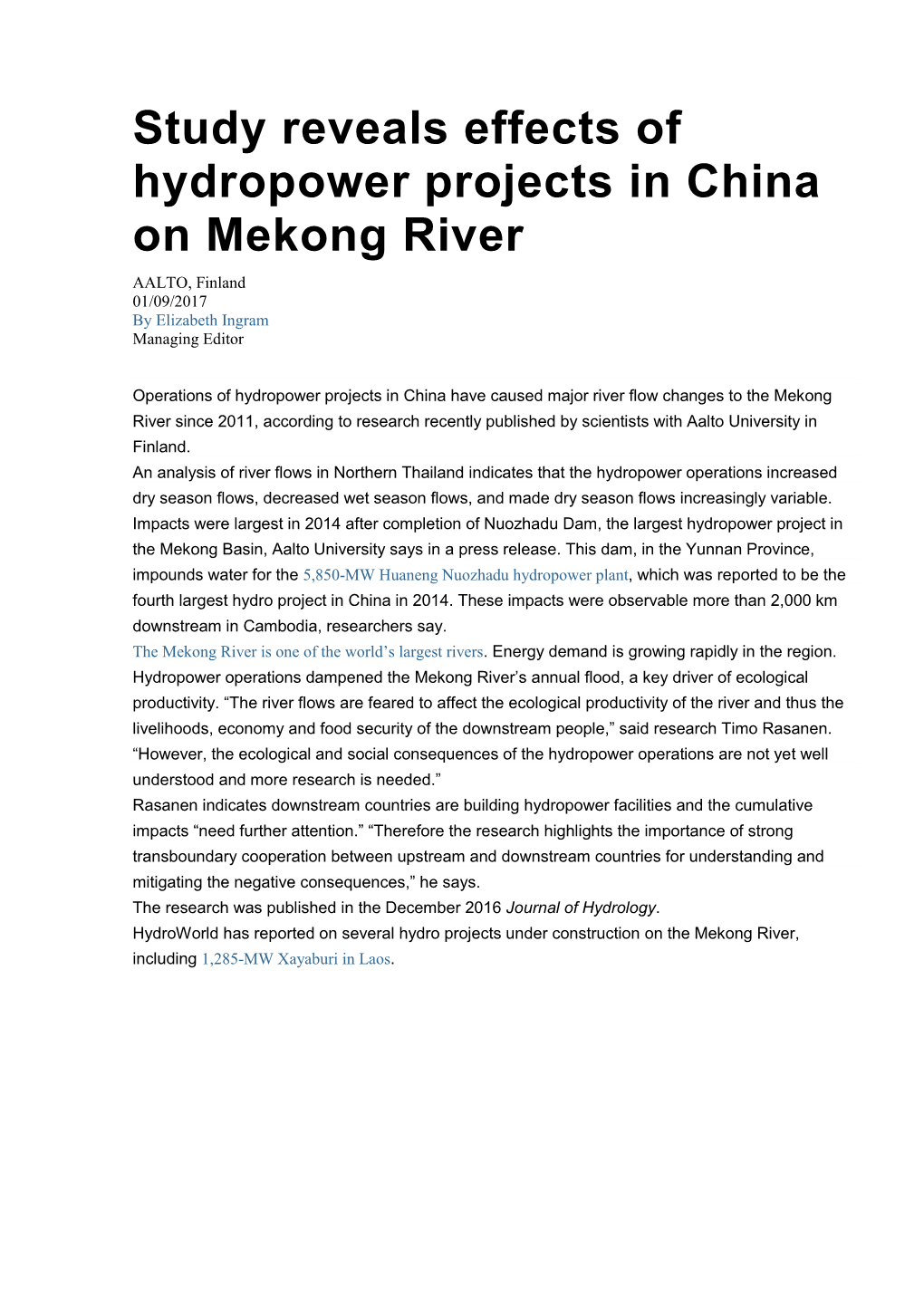 Study Reveals Effects of Hydropower Projects in China on Mekong River AALTO, Finland 01/09/2017 by Elizabeth Ingram Managing Editor