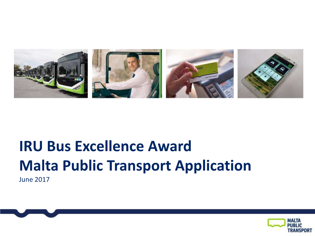 The Project: Transformation of Public Transport in Malta the Project: Transformation of Public Transport in Malta