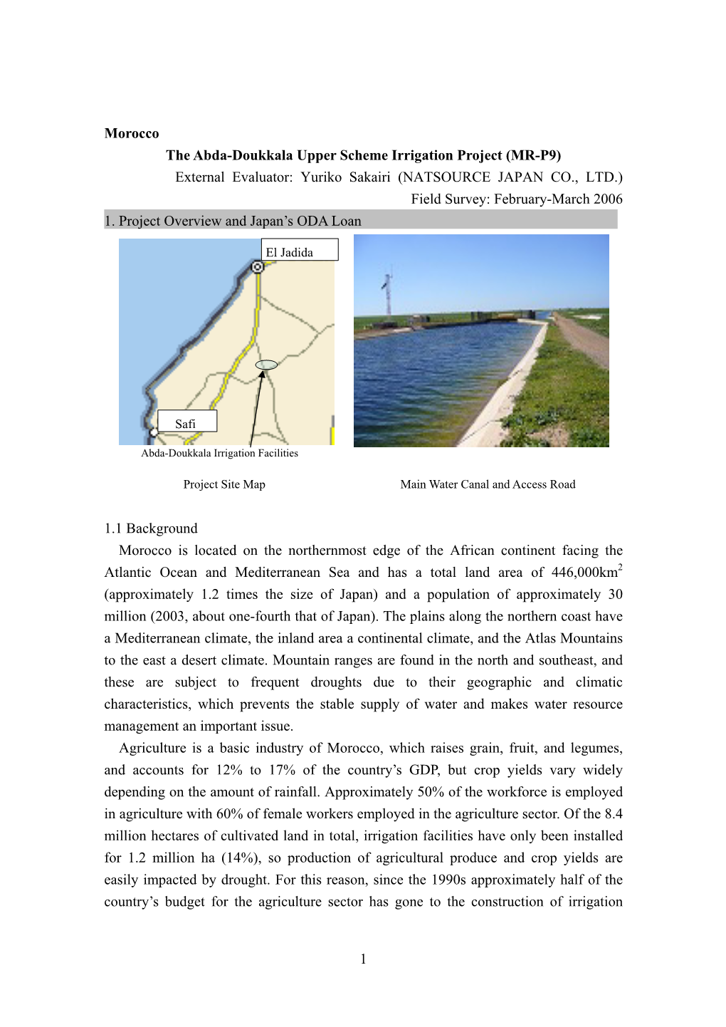 Morocco the Abda-Doukkala Upper Scheme Irrigation Project (MR-P9) External Evaluator: Yuriko Sakairi (NATSOURCE JAPAN CO., LTD.) Field Survey: February-March 2006 1
