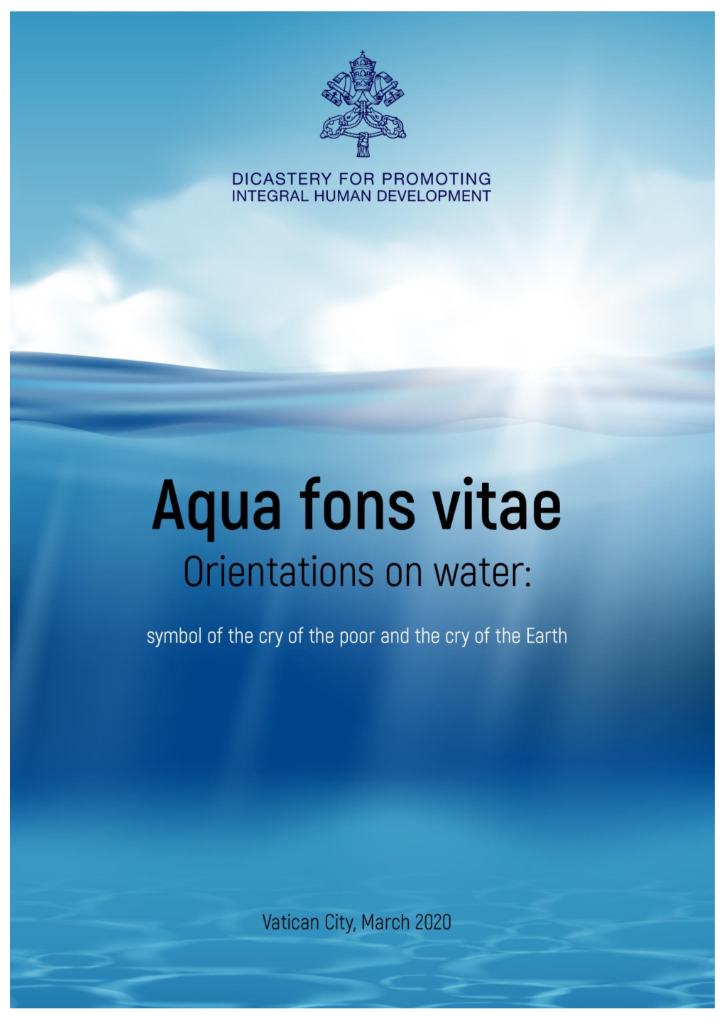 Aqua Fons Vitae Is Rooted in the Teaching of the Popes and Inspired by the Reflections and Experiences of Members of National and Local Churches, Over Centuries