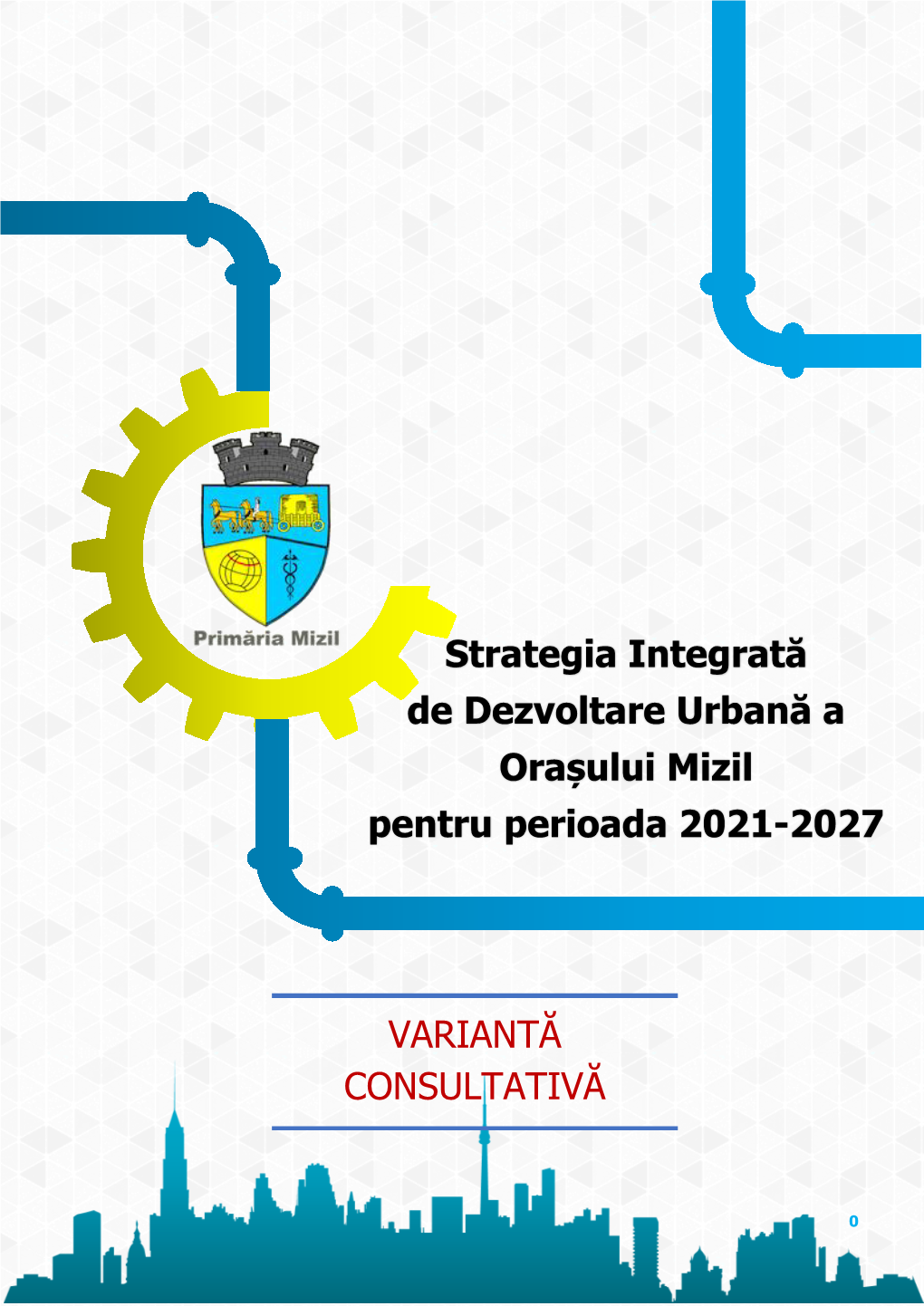 Strategia Integrată De Dezvoltare Urbană a Orașului Mizil Pentru Perioada 2021-2027