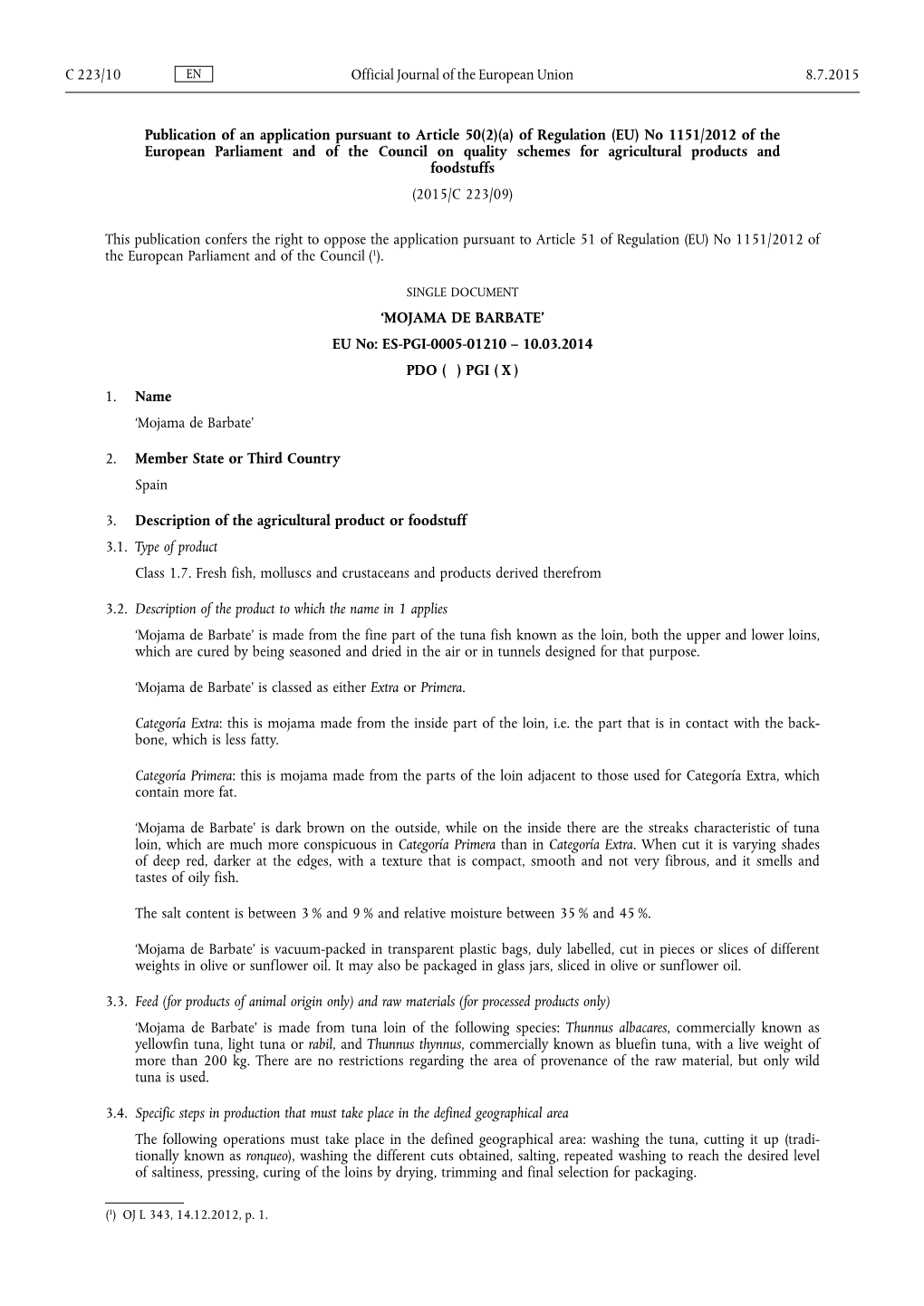 A) of Regulation (EU) No 1151/2012 of the European Parliament and of the Council on Quality Schemes for Agricultural Products and Foodstuffs (2015/C 223/09