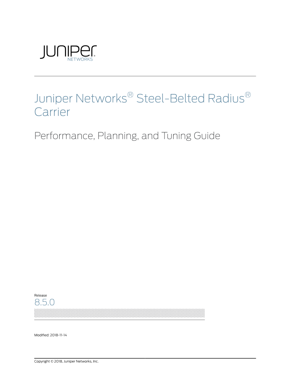 Juniper Networks® Steel-Belted Radius® Carrier Performance, Planning, and Tuning Guide Release 8.5.0