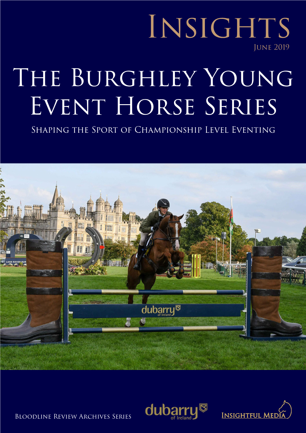 Insights June 2019 the Burghley Young Event Horse Series Shaping the Sport of Championship Level Eventing