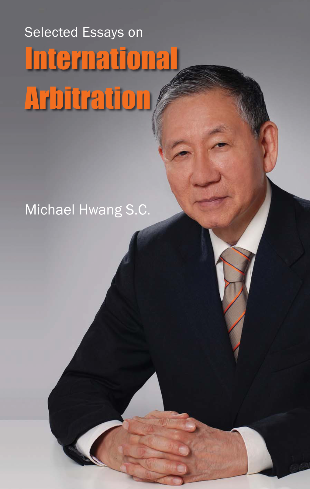 Selected Essays on International Arbitration