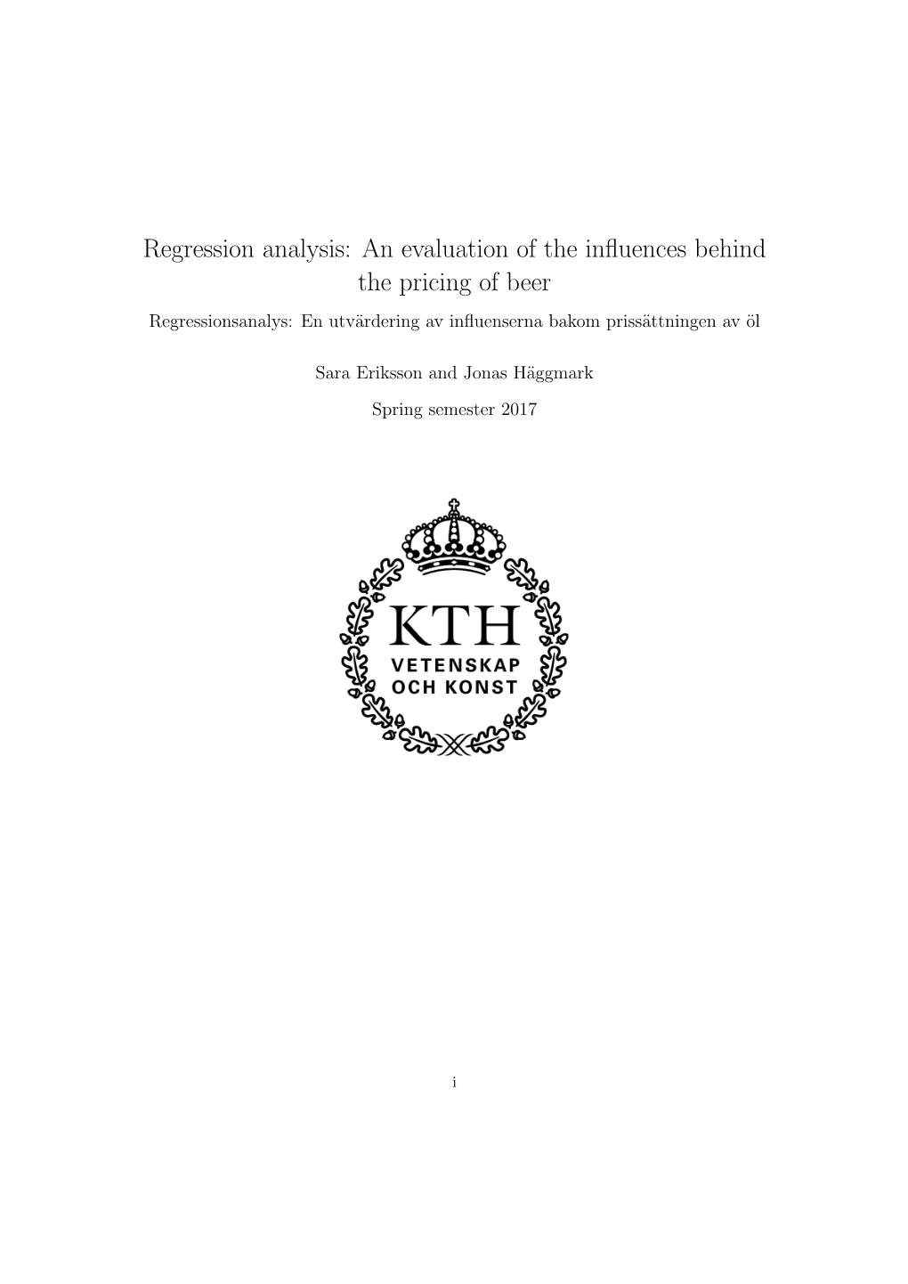 Regression Analysis: an Evaluation of the Inﬂuences Behind the Pricing of Beer Regressionsanalys: En Utv¨Arderingav Inﬂuenserna Bakom Priss¨Attningen Av ¨Ol