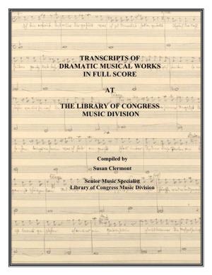 Transcripts of Dramatic Musical Works in Full Score at the Library of Congress