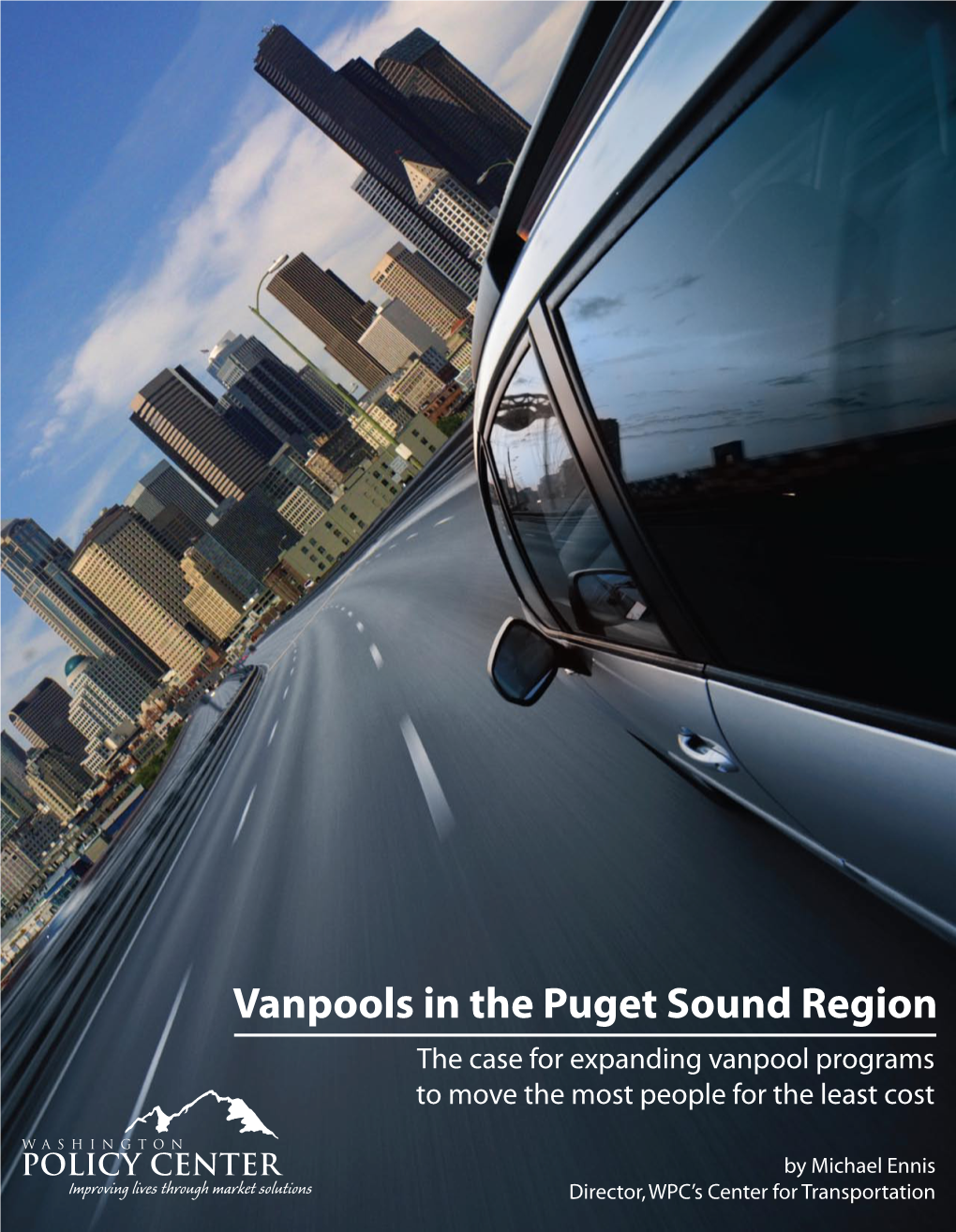 Vanpools in the Puget Sound Region the Case for Expanding Vanpool Programs to Move the Most People for the Least Cost