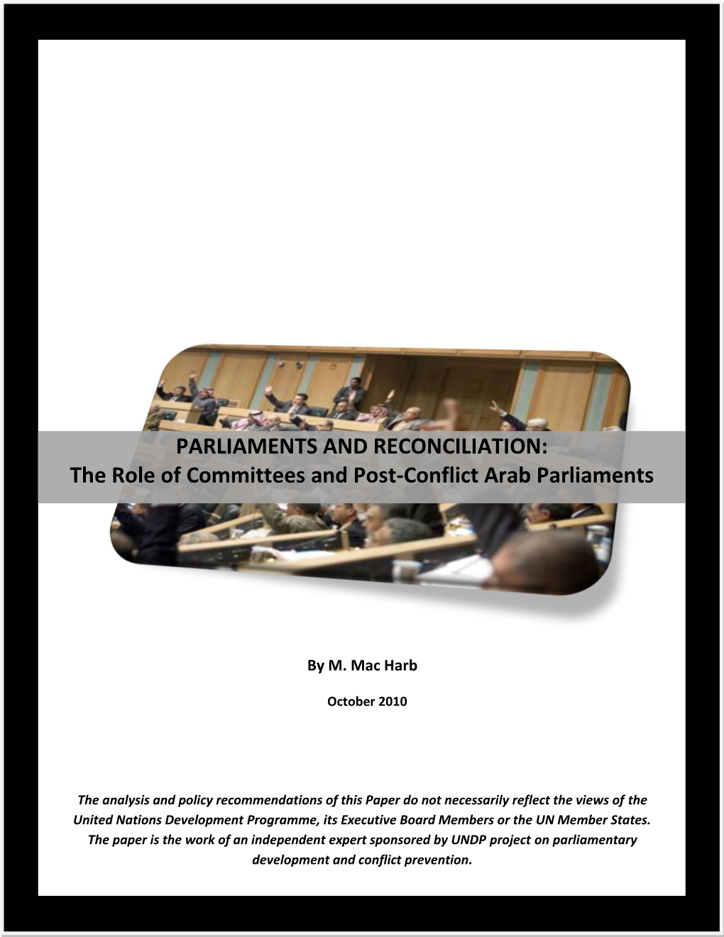 PARLIAMENTS and RECONCILIATION: the Role of Committees and Post-Conflict Arab Parliaments