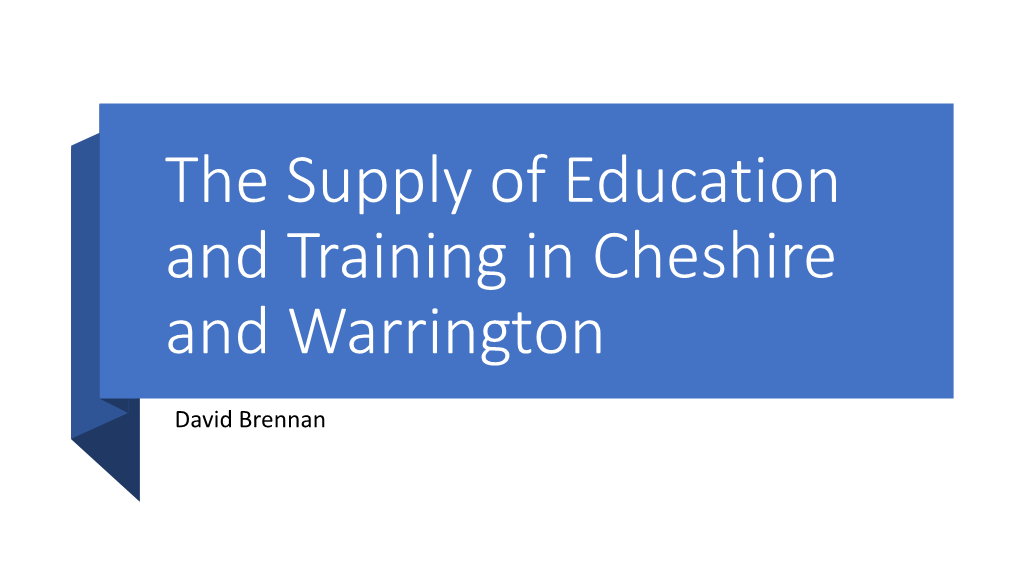 The Supply of Education and Training in Cheshire and Warrington