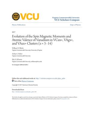 Evolution of the Spin Magnetic Moments and Atomic Valence of Vanadium in Vcux+, Vagx+, and Vaux+ Clusters (X = 3–14) William H
