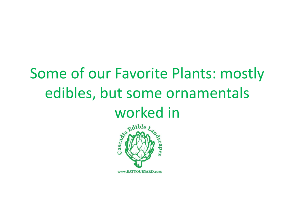 Some of Our Favorite Plants: Mostly Edibles, but Some Ornamentals