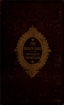 The Broken Cross, a Legend of Douglas; with Chronicles of The