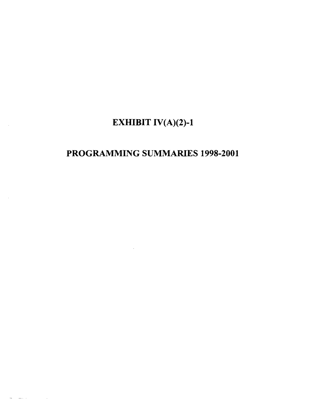 Exhibit Iv(A)(2)-1 Programming Summaries 1998-2001