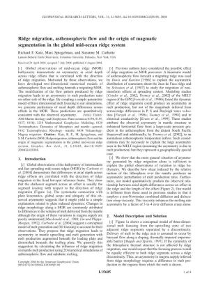 Ridge Migration, Asthenospheric Flow and the Origin of Magmatic Segmentation in the Global Mid-Ocean Ridge System Richard F