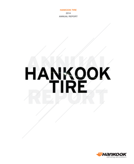 HANKOOK TIRE 2014 ANNUAL REPORT CEO Message Mission & Vision CONTENTS Financial Highlights Business Portfolio