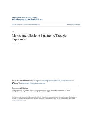 Money and (Shadow) Banking: a Thought Experiment Morgan Ricks