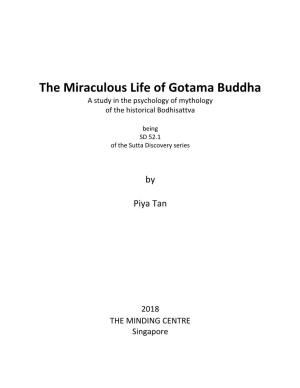 The Miraculous Life of Gotama Buddha a Study in the Psychology of Mythology of the Historical Bodhisattva