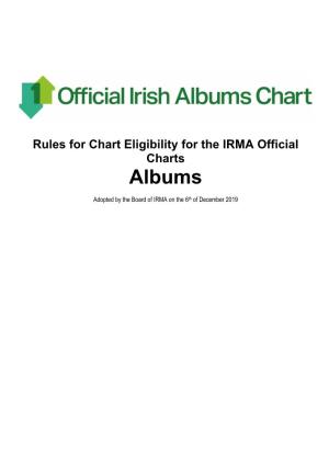 Chart Rules Exist to Determine Eligibility for Entry Into the Irish Recorded Music Association CLG (IRMA) Official Charts