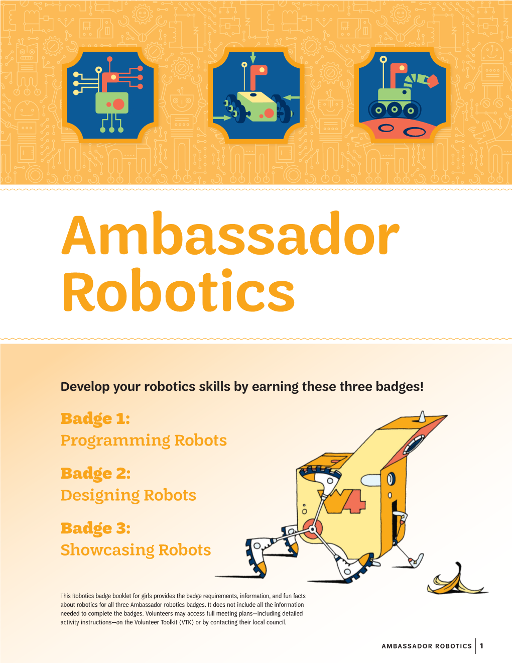 Programming Robots Badge 2: Designing Robots Badge 3: Showcasing Robots